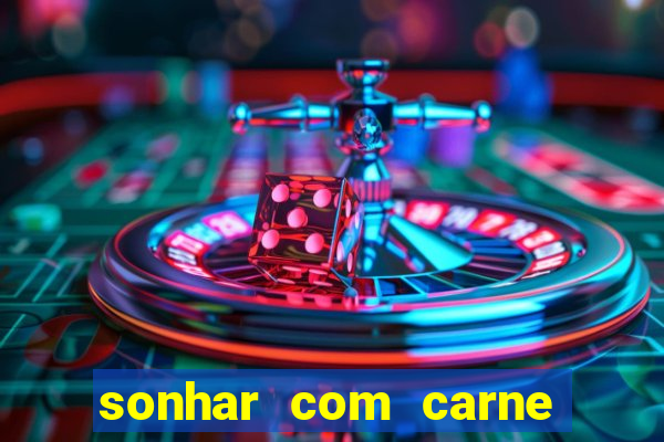 sonhar com carne de porco jogo do bicho